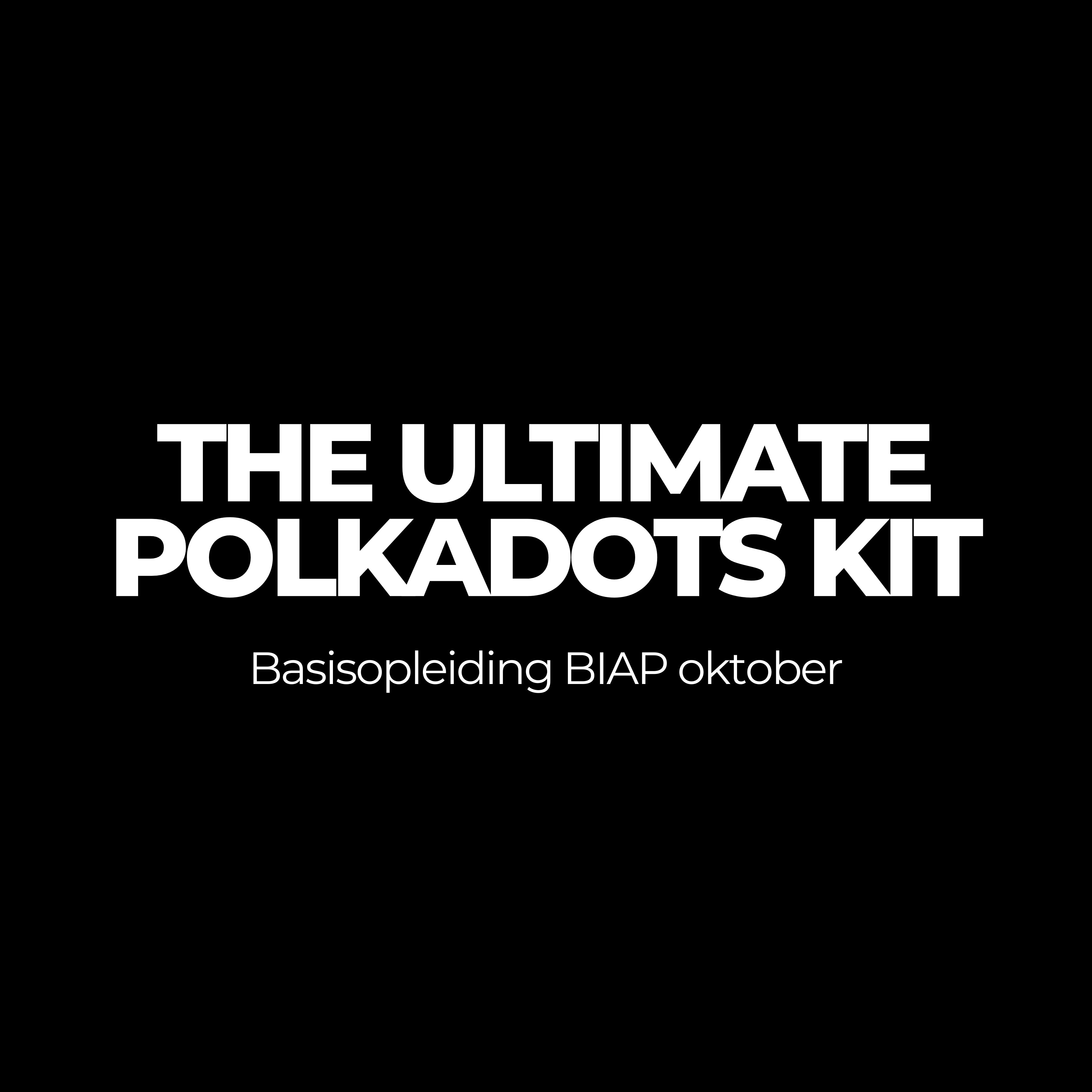 The Ultimate Polkadots Kit (basisopleiding BIAP)