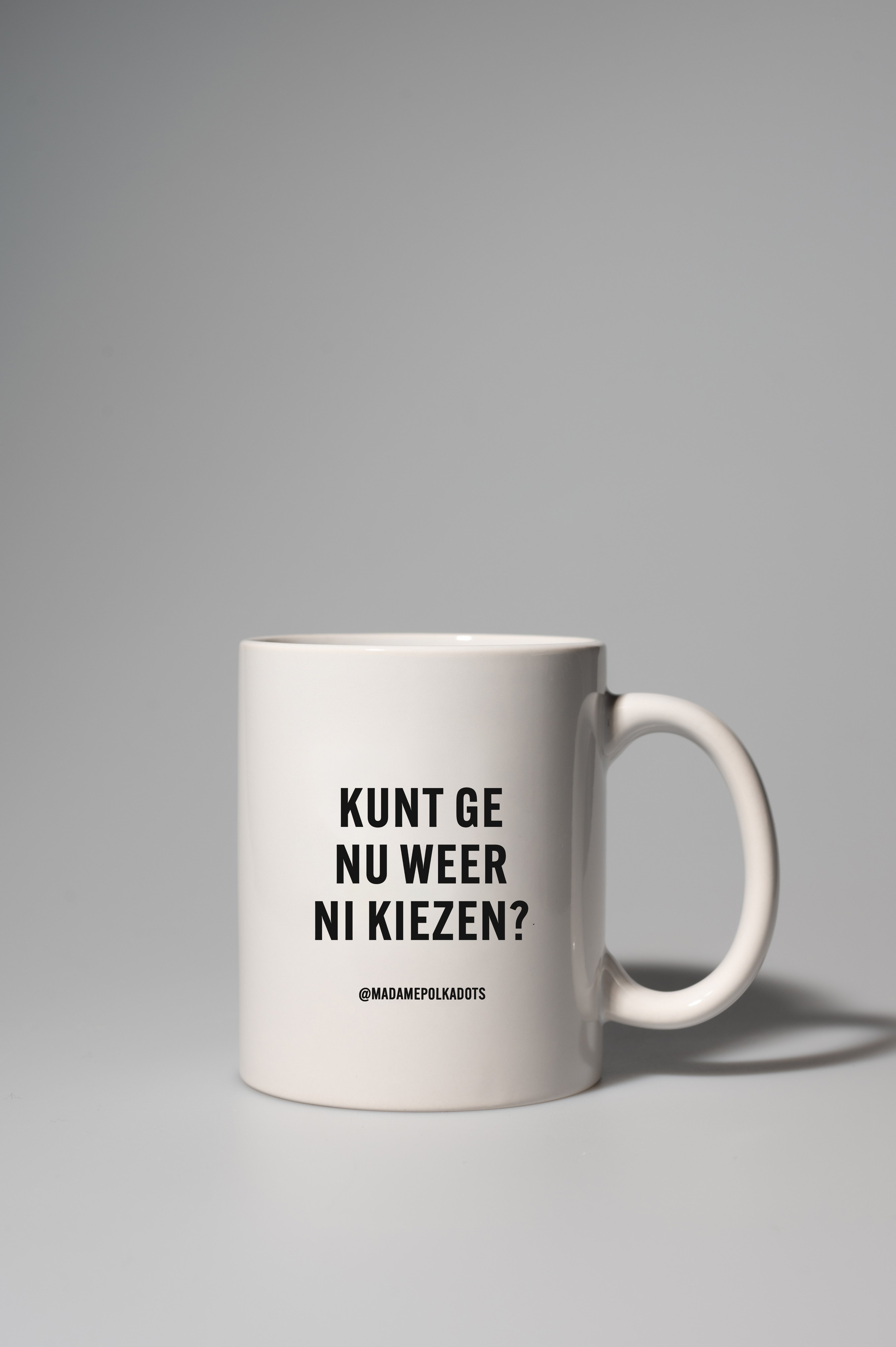 Kunt ge nu weer ni kiezen? Coffee mug