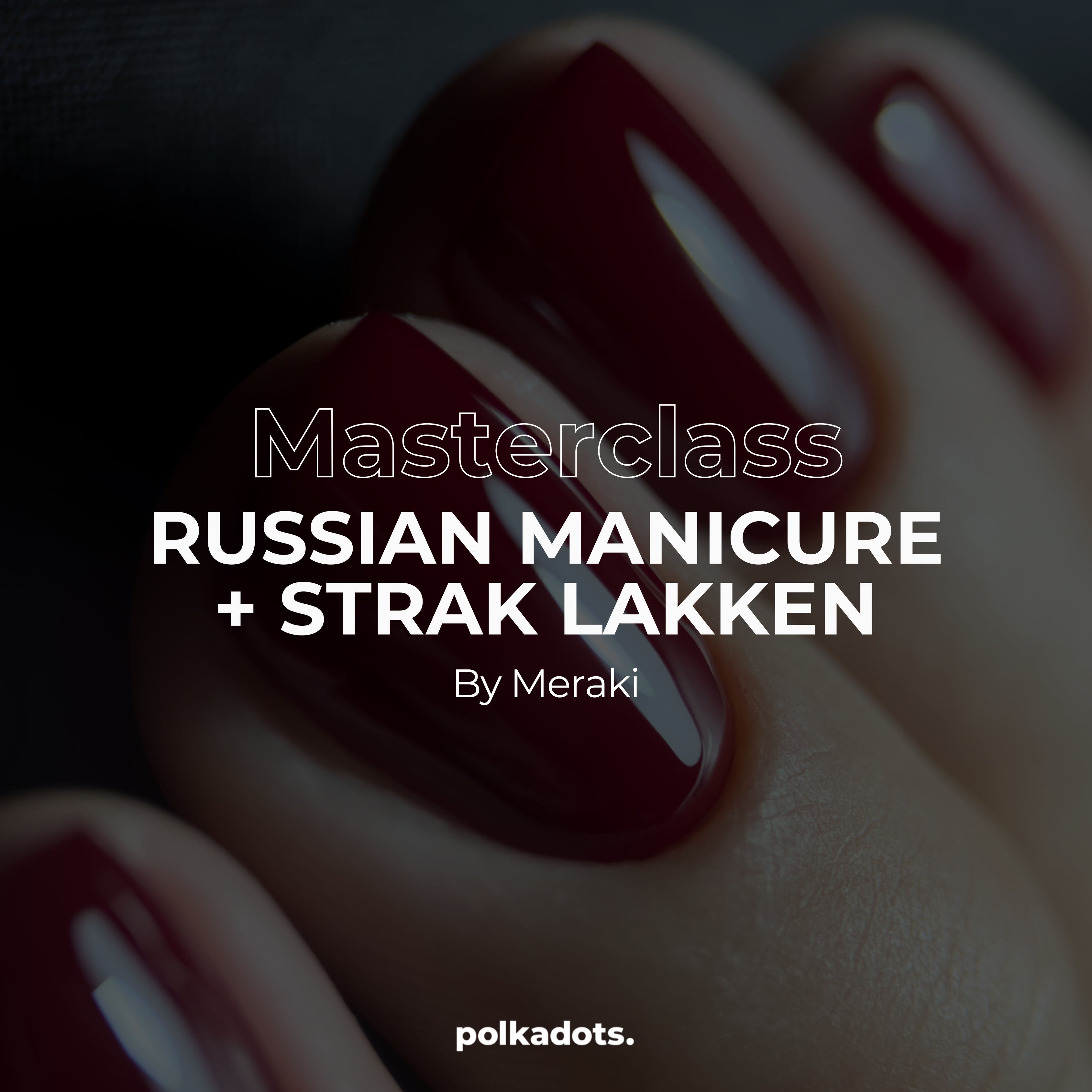 Expert Masterclass Russian manicure + strak lakken by MERAKI - 30/11/2025 (volledige dag)